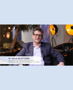 Vidéo d'un Expert Pr. Hervé BLOTTIERE : Microbiote intestinal & 1000ers jours du nourrisson