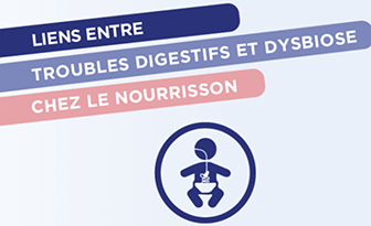 Liens entre troubles digestifs et dysbiose chez le nourrisson