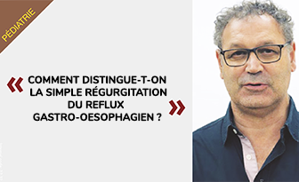 Dr Marc Bellaïche : les régurgitations du reflux Gastro-Oesophagien